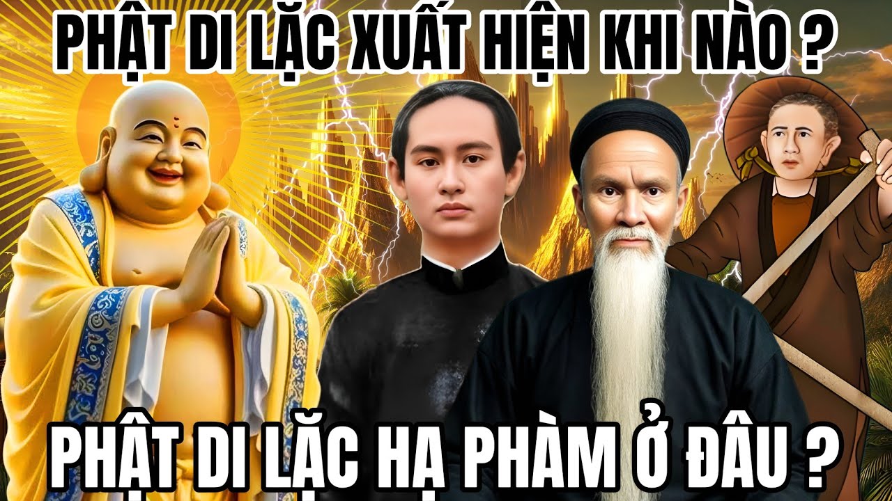 Phật Di Lặc xuất hiện khi n&agrave;o ? | Phật Di Lặc hạ ph&agrave;m ở đ&acirc;u ?