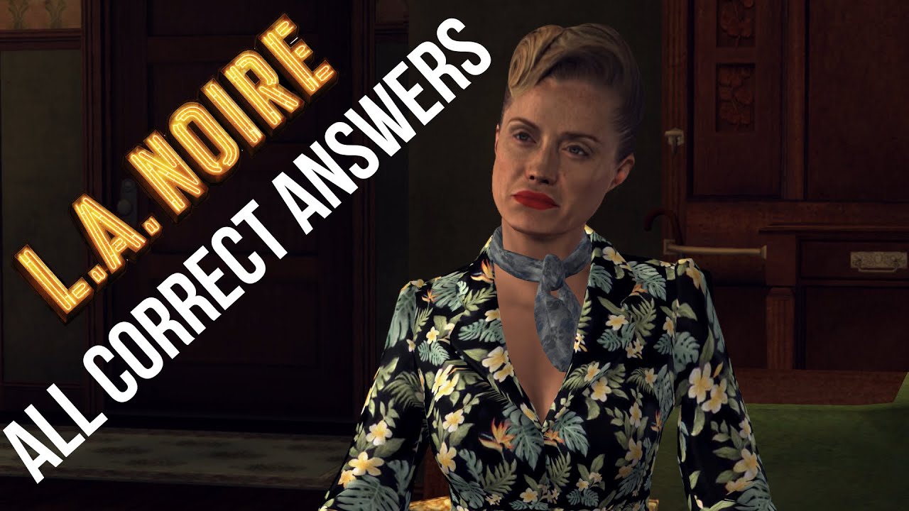 L.A. NOIRE: A MARRIAGE MADE IN HEAVEN - All Correct Answers