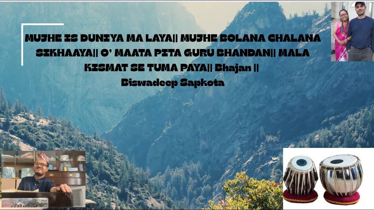 Mujhe Is Duniya ma Laya|| Biswadeep Sapkota