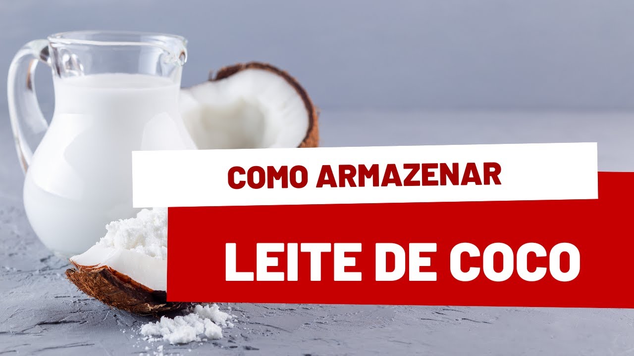Como armazenar leite de coco