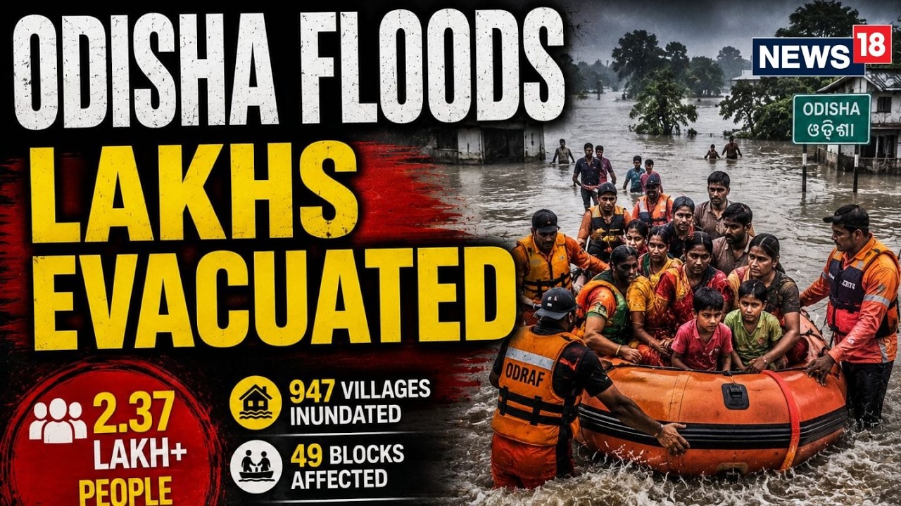 Odisha Floods 2026: Floods Ravage Odisha as Rivers Swell, 2.37 Lakh Evacuated | Floodwater | N18V