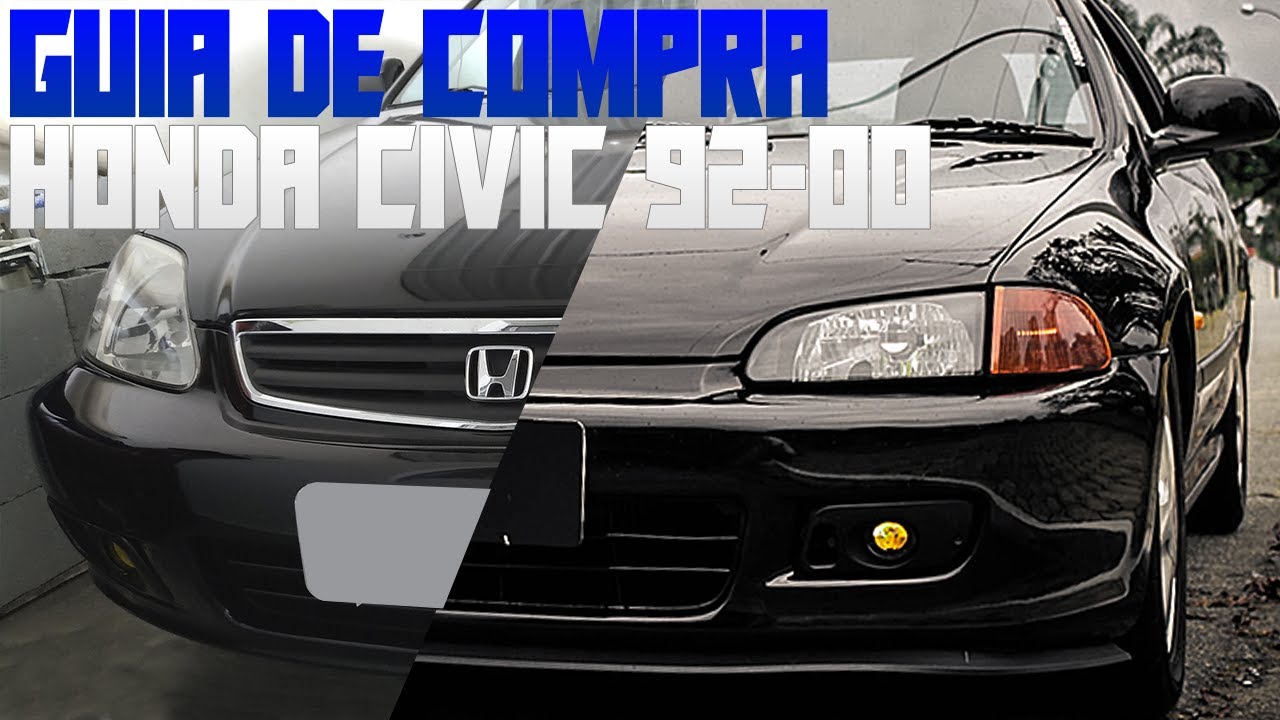 Honda Civic 92-00 (G5 e 6) - Guia de compra - Opcionais, versões, motores e pontos críticos.