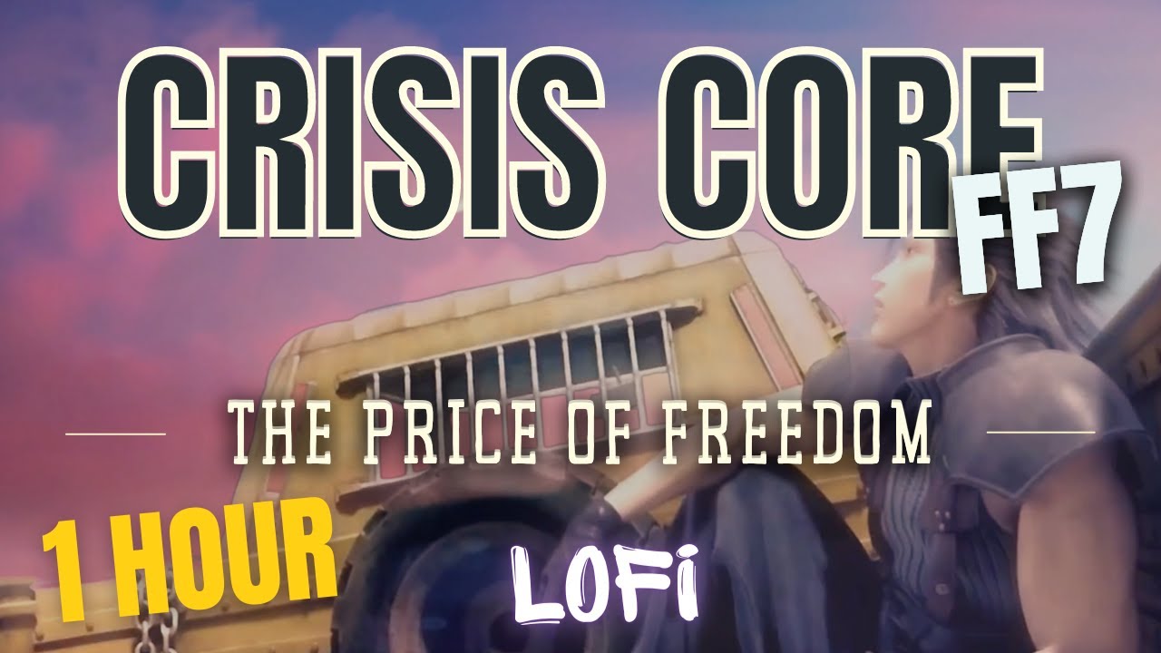 The Price of Freedom: FF7 Crisis Core Reunion LoFi [1H]