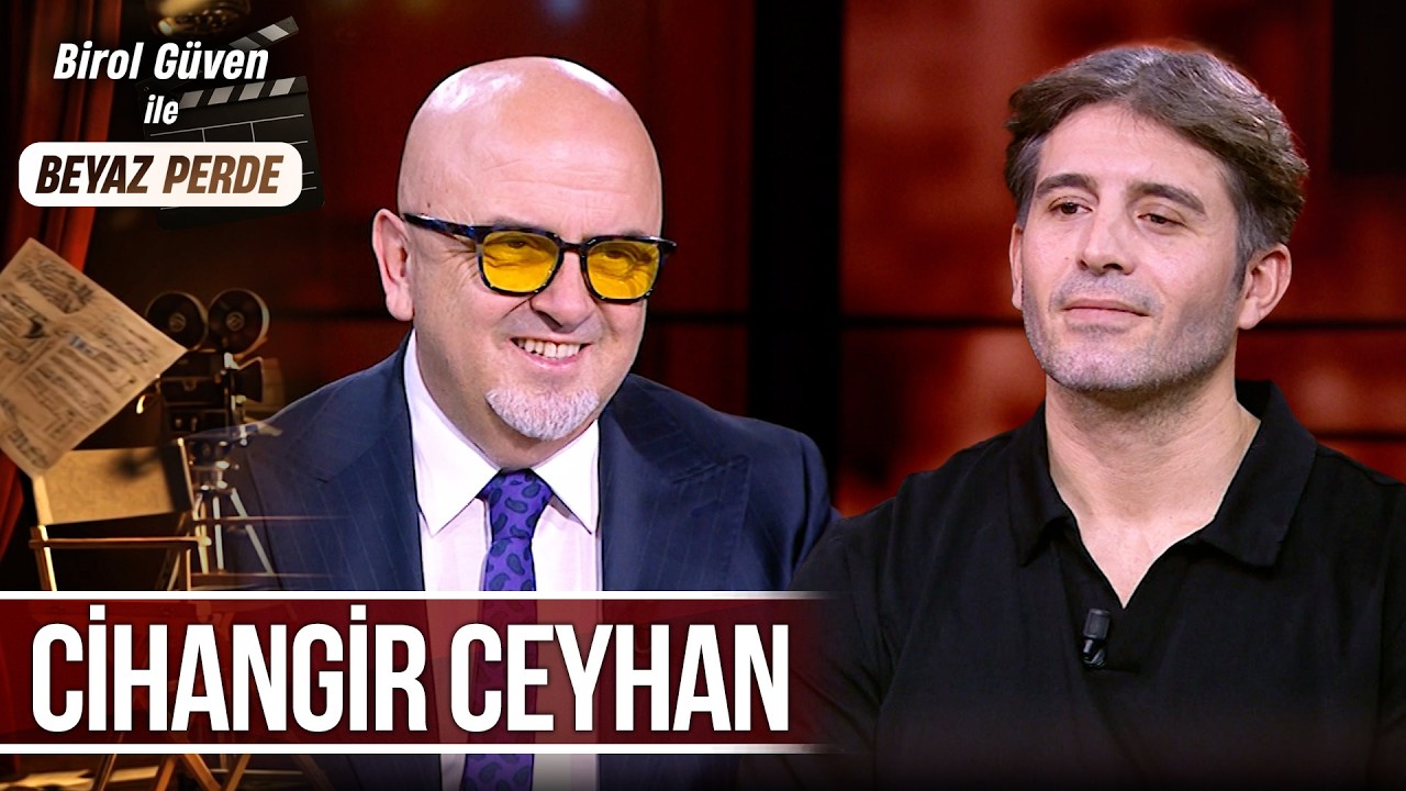 Birol G&uuml;ven ile Beyaz Perde 23. B&ouml;l&uuml;m - Cihangir Ceyhan