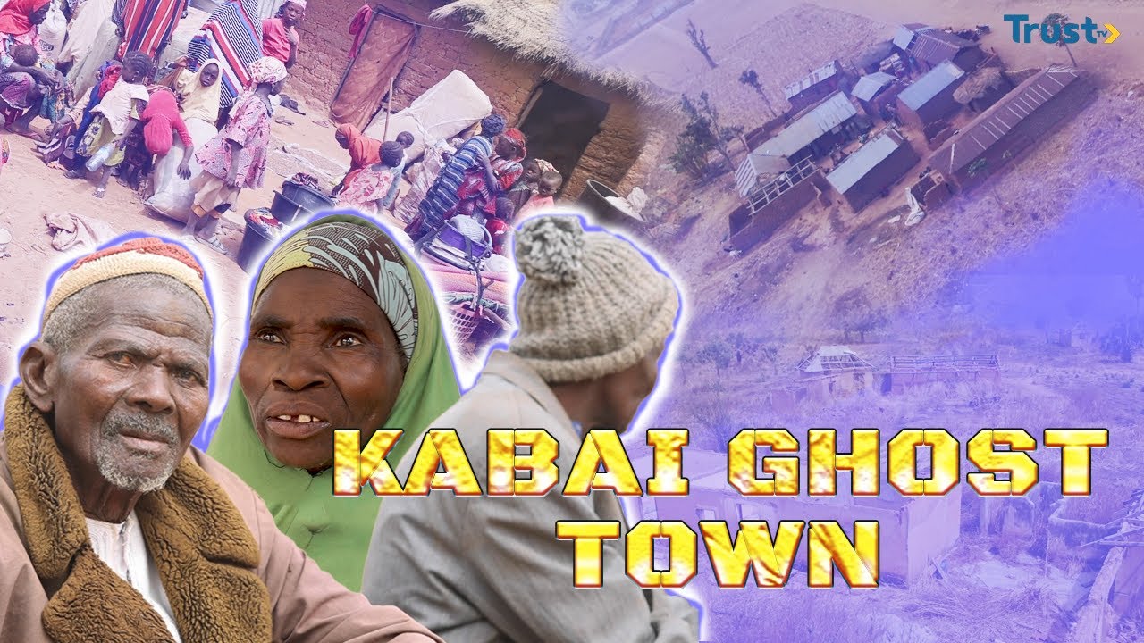 DOCUMENTARY: Kabai Ghost Town; A Community Displaced by Bandits