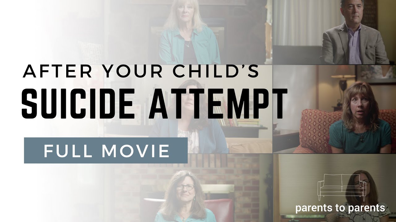 After Your Child's Suicide Attempt | FULL FILM | Parents to Parents