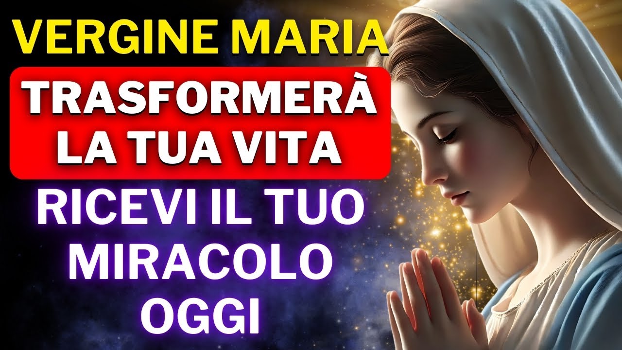 🌟POTENTE PREGHIERA MIRACOLOSA ALLA VERGINE MARIA PER CHIEDERE UNA GRAZIA