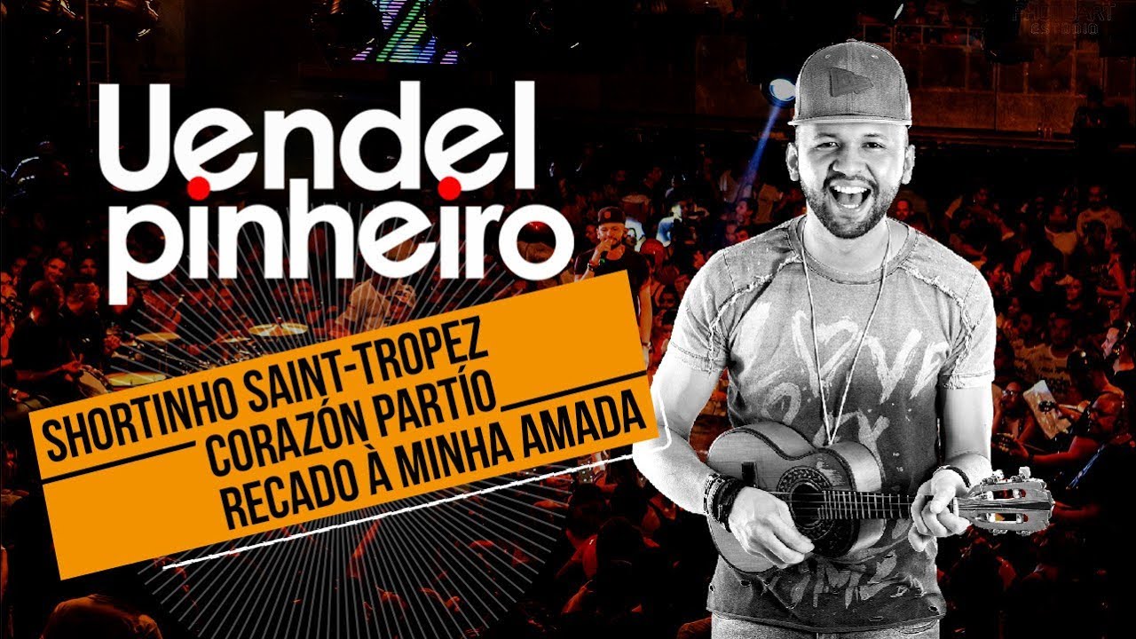 Uendel Pinheiro│Shortinho Saint-Tropez _ Corazón Partío _ Recado à Minha Amada ▪ [Vídeo Oficial]