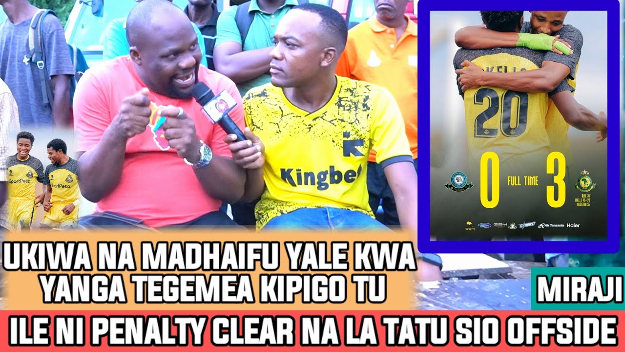 MIRAJI|NI PENALTY CLEAR LA 3 HAKUNA OFFSIDE|YANGA NA SINGIDA|SUBIRI SINGIDA TUCHEZE NAO SISI SASA😂