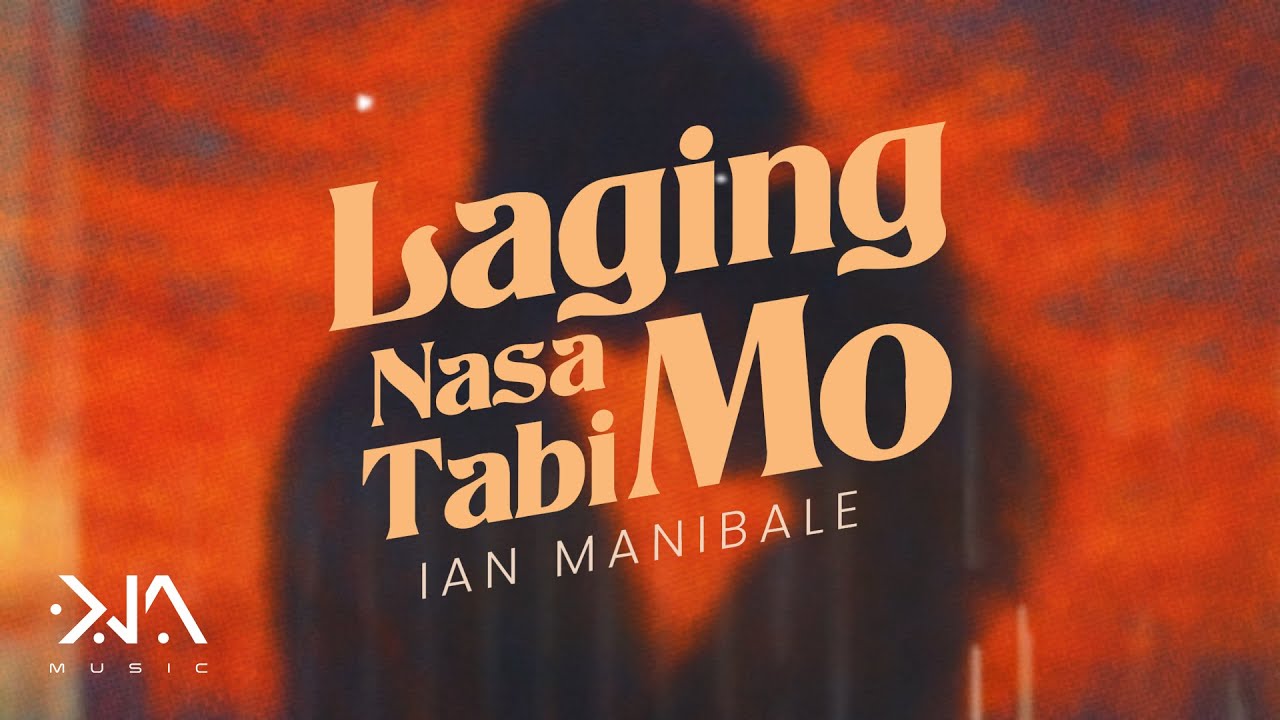 Ian Manibale - 'Laging Nasa Tabi Mo' Official Lyric Video