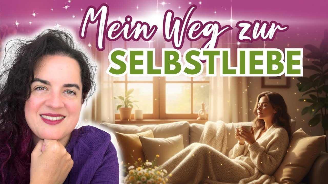 Mein Weg zur Selbstliebe – Ehrliche Einblicke, Höhen, Tiefen und kleine Wunder