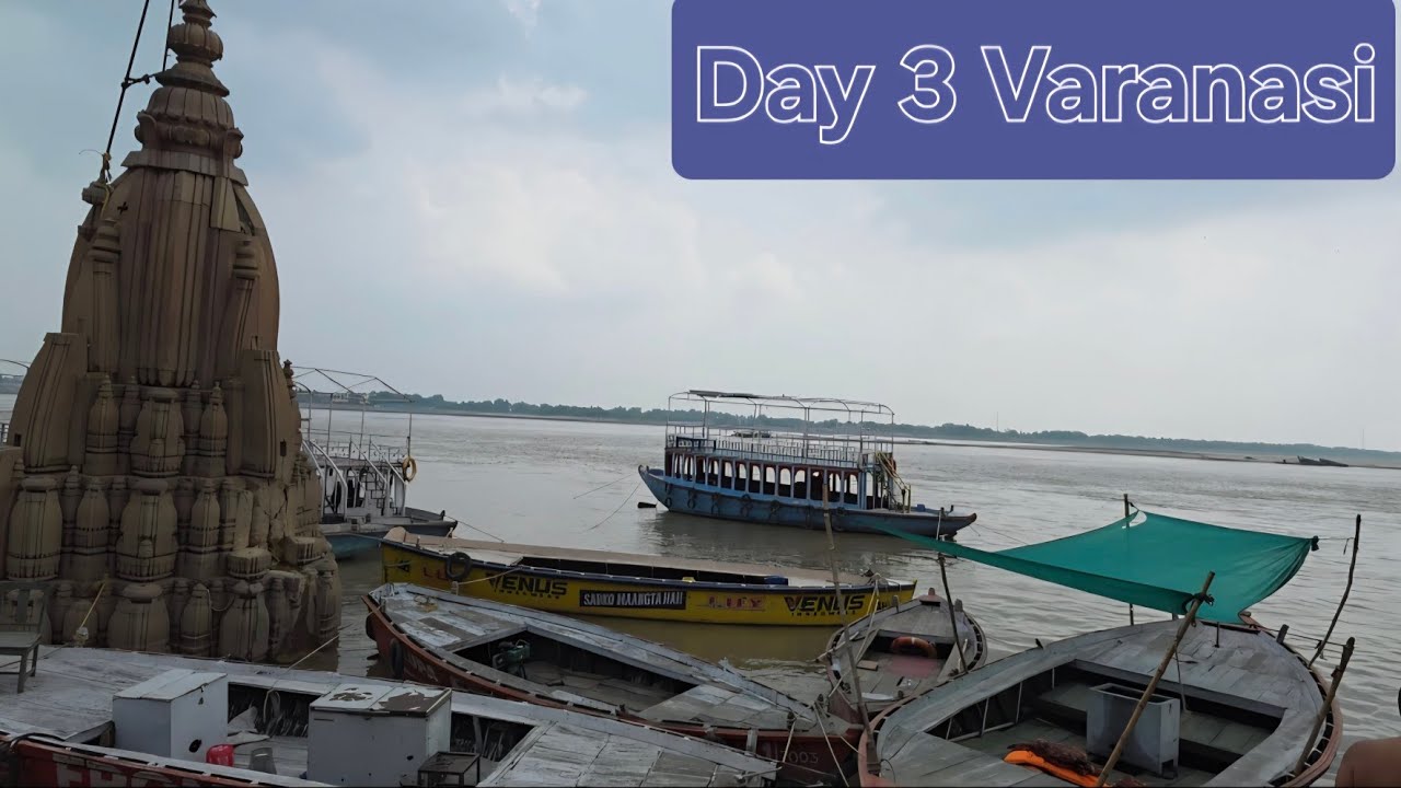 Varanasi Tour Day 3 🙏😊🤗🙏