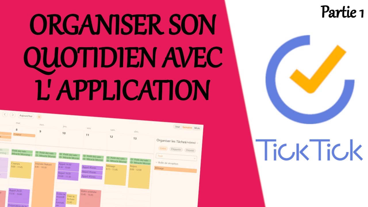 ORGANISER SON QUOTIDIEN AVEC TICKTICK ∞ Présentation (Partie 1)