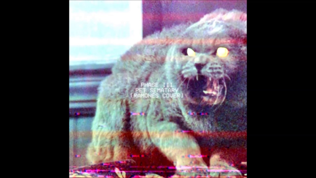 PHASE III - Pet Sematary (Ramones cover)