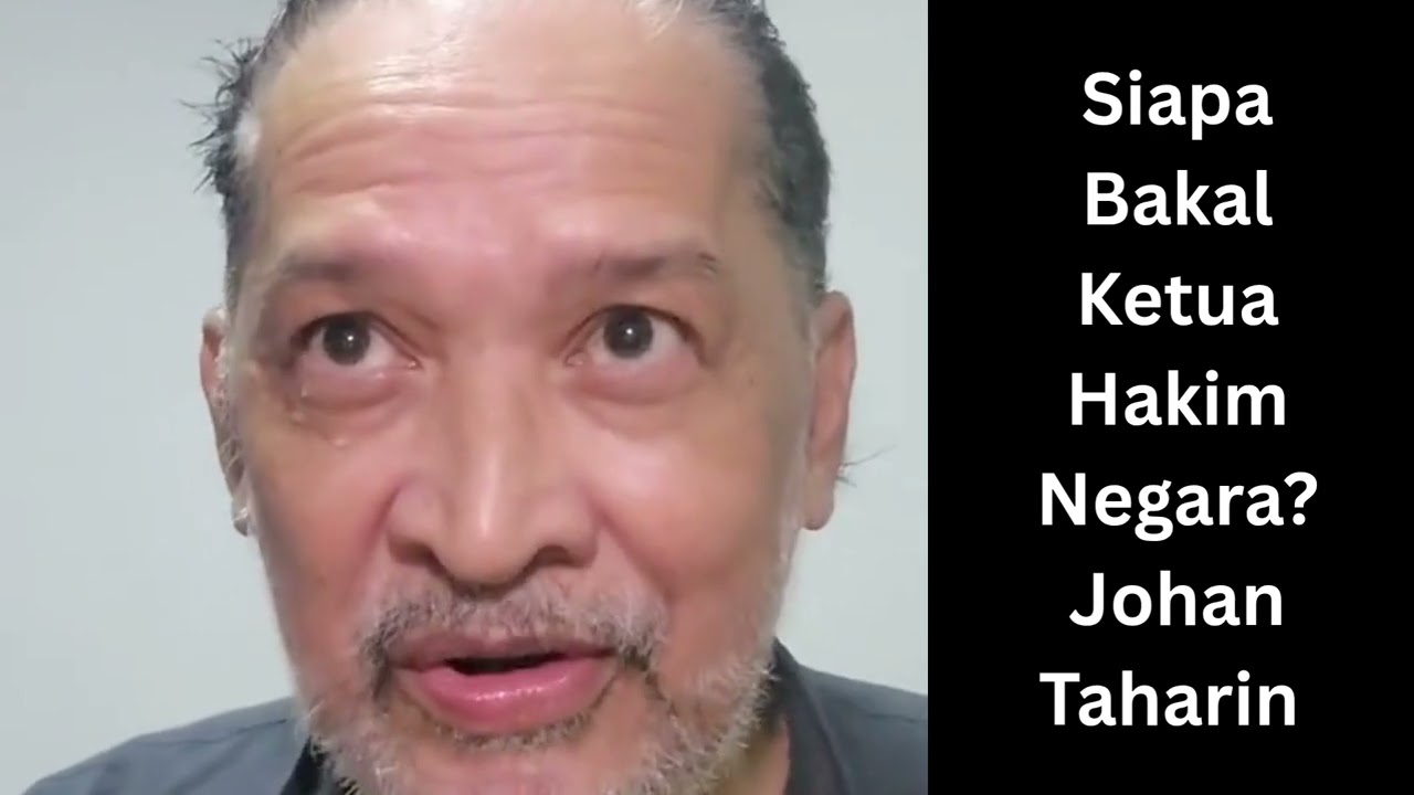 Siapa Bakal Ketua Hakim Negara - Johan Taharin