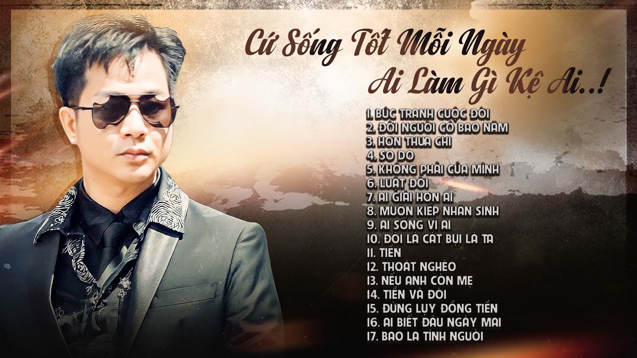 CỨ SỐNG TỐT MỖI NGÀY - AI LÀM GÌ LÀM KỆ AI | Album Nhạc Đời - Quách Tuấn Du | Bức Tranh Cuộc Đời