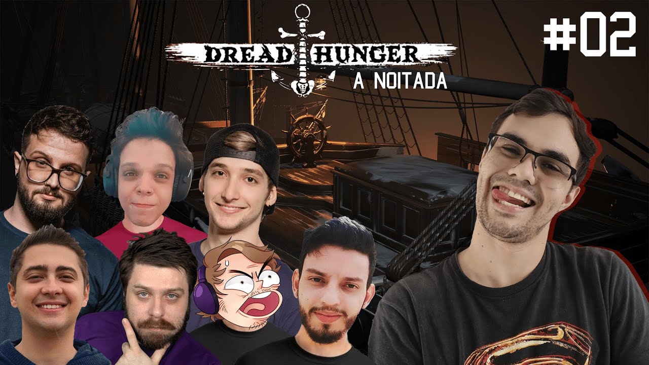 ME INDIGNEI NESSA NOITADA - DREAD HUNGER COM OS AMIGOS #2