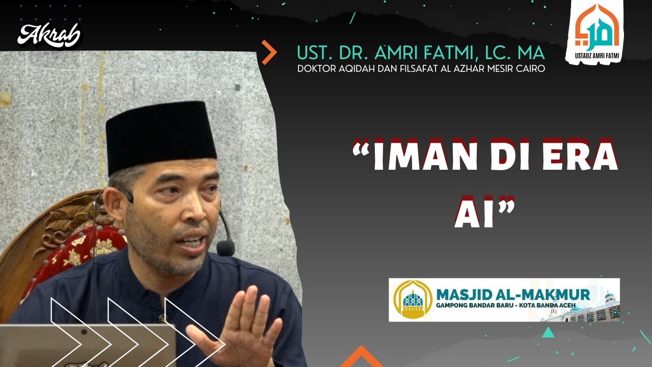 Iman Di Era AI - Ust. Dr. Amri Fatmi, Lc. MA