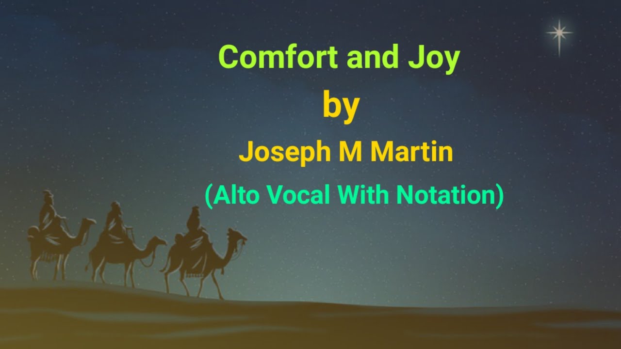 Comfort and Joy | Joseph M Martin | alto vocal | notation | Learn Harmony.Famous Christmas anthem.