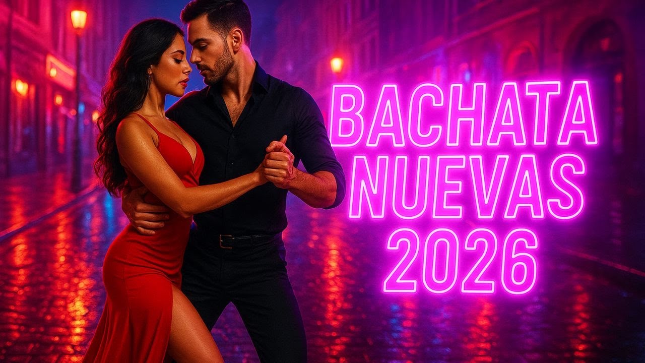 🎵 Bachata Nuevas 2026 💃 Lo Mejor de la Música Romántica Latina