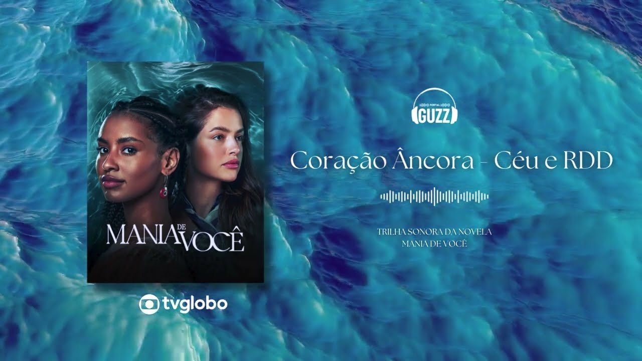 Coração Âncora - Céu e RDD | Trilha Sonora da Novela Mania de Você