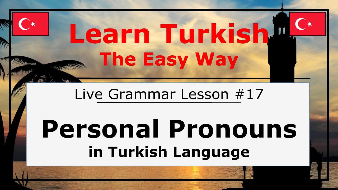 Personal Pronouns in Turkish Language (Grammar Lesson #17)