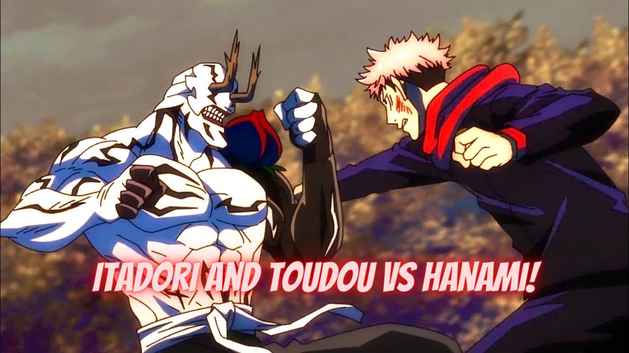 Itadori and Toudou VS Hanami COMPLETE FIGHT 4K