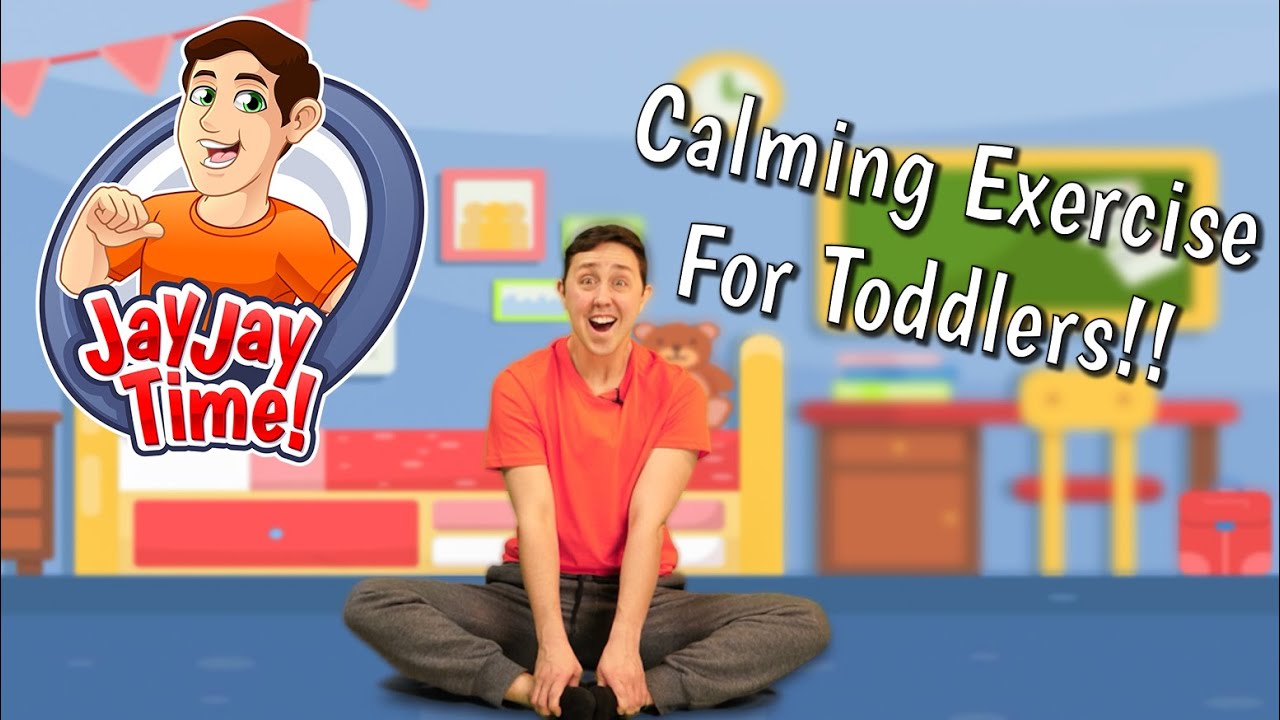 Calming Toddler Exercise Video - Jay Jay Time
