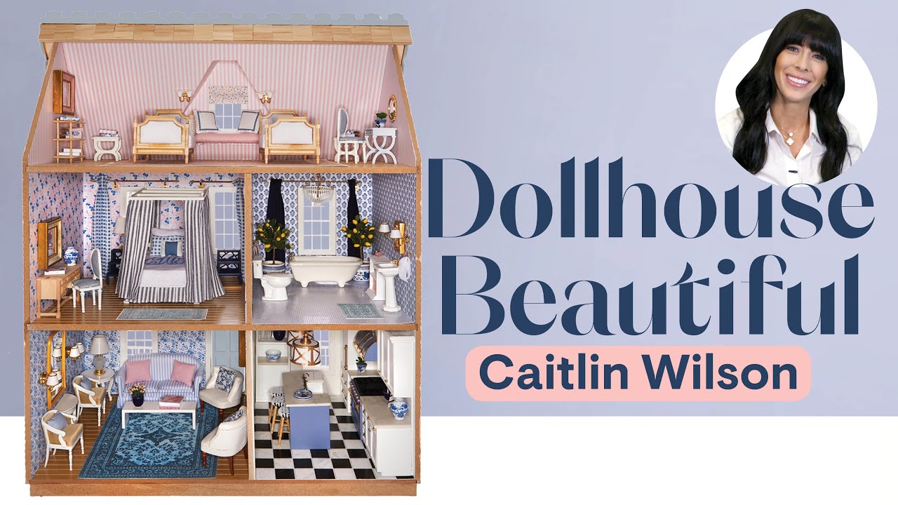 Caitlin Wilson Creates a Replica of Her Dallas Home | Dollhouse Beautiful I HB