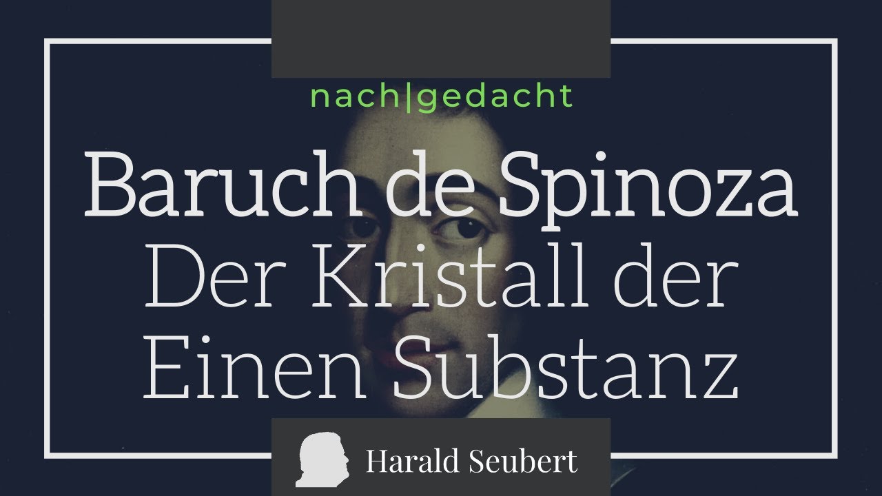 Der Kristall der Einen Substanz: Baruch de Spinozas Ethik [nach|gedacht 30]