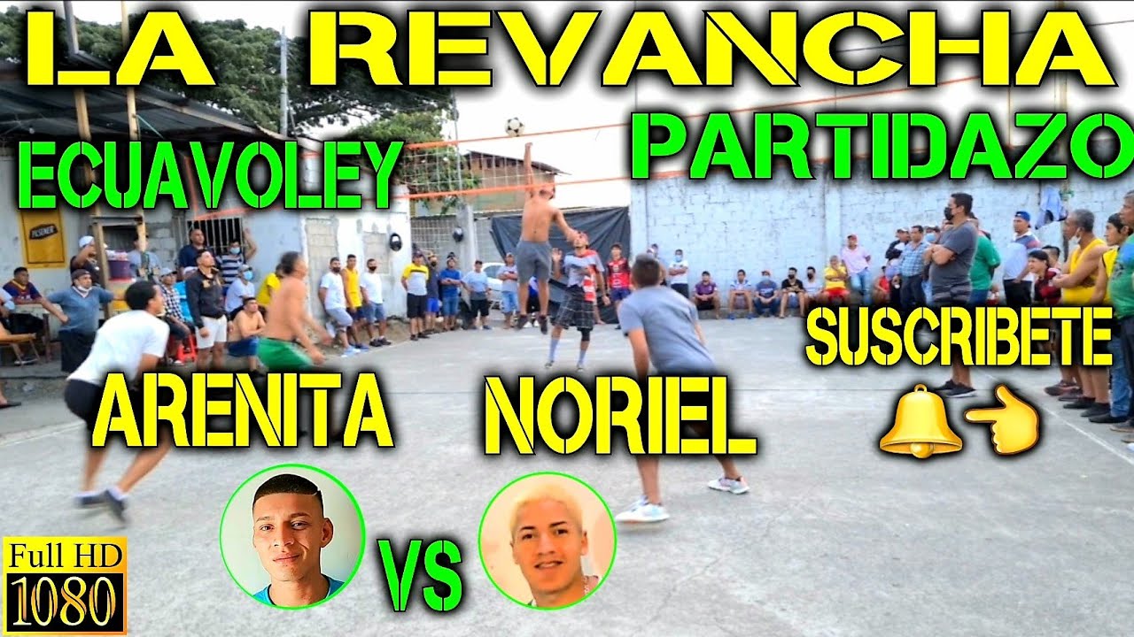 ECUAVOLEY LA REVANCHA ARENITA VS NORIEL / FULL ACCIÓN 🔥