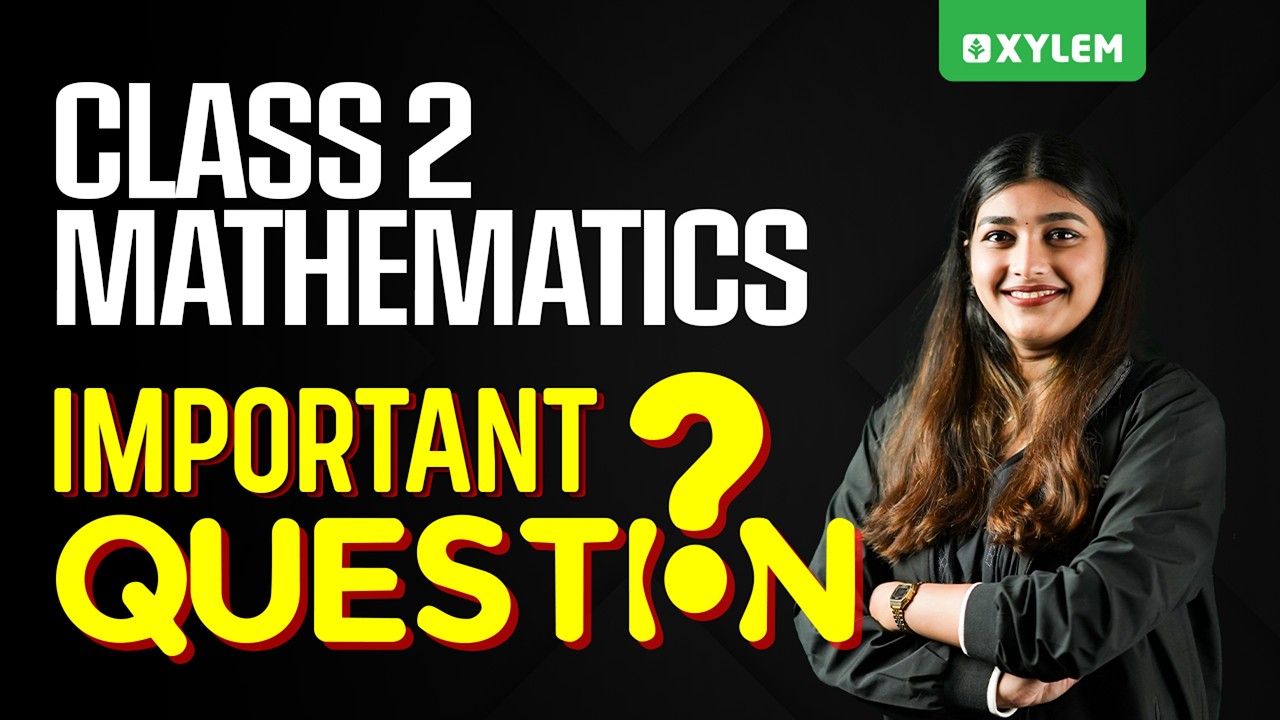Class 2 MATHS | IMPORTANT QUESTION !!! | Xylem Class 2