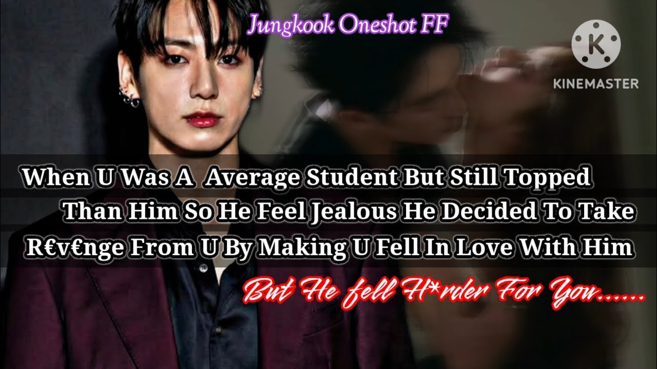 Jk ff [ when you was a average students but still topped than him so he feel jealous he divided....