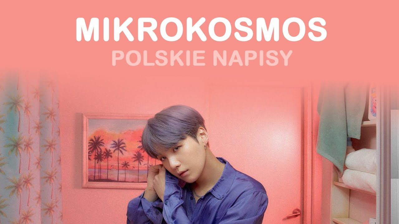 [POLSKIE NAPISY] BTS - Mikrokosmos (소우주)