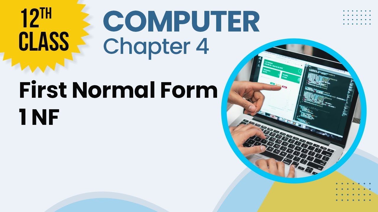 First Normal Form 1 NF - Chapter 4 - Computer Class 12th - Lecture 4