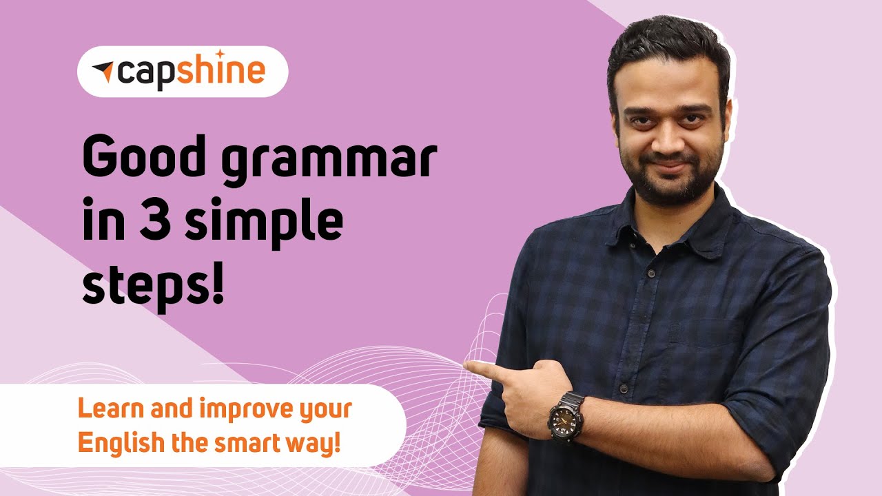 “Good Grammar in 3 steps” || Tips to Learn English Grammar Faster || Grammar Lessons || Capshine