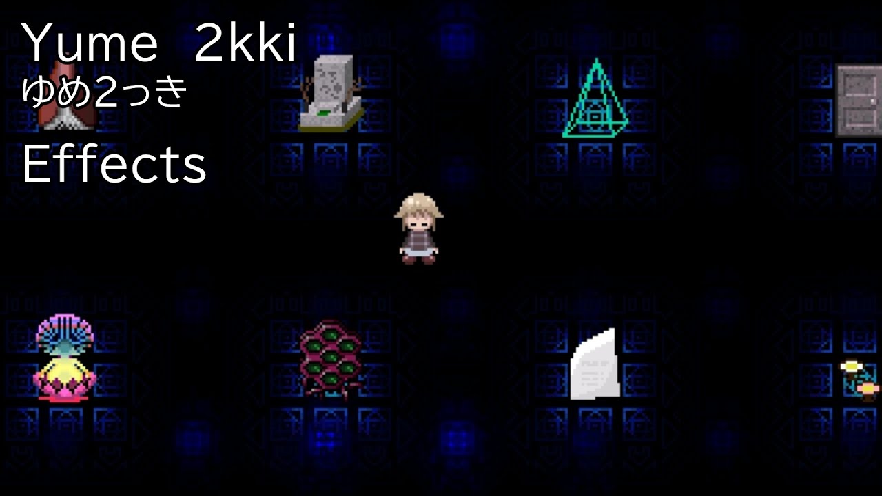 [Yume Nikki Fangame] Yume 2kki (ゆめ2っき) - Effects
