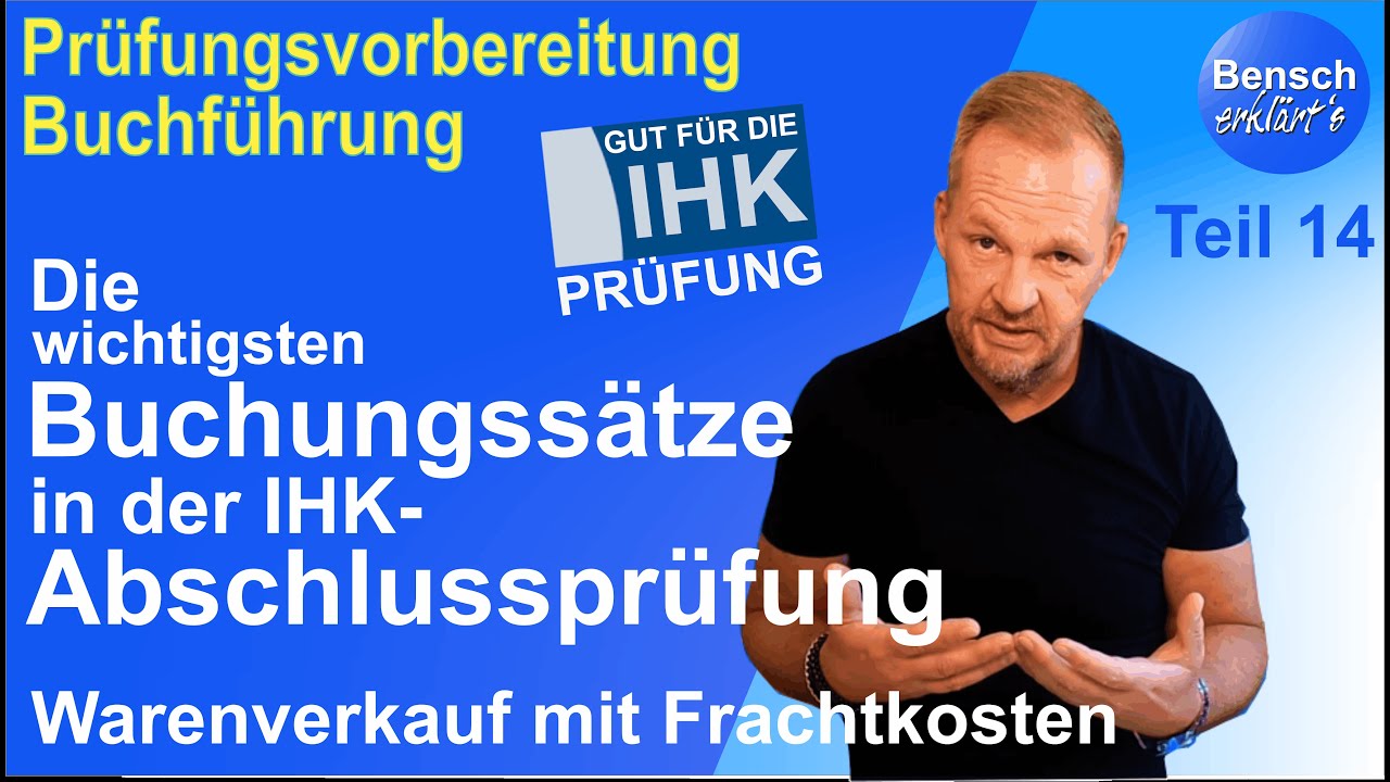 Die wichtigsten Buchungssätze in der IHK-Abschlussprüfung (Teil 14): Warenverkauf mit Frachtkosten