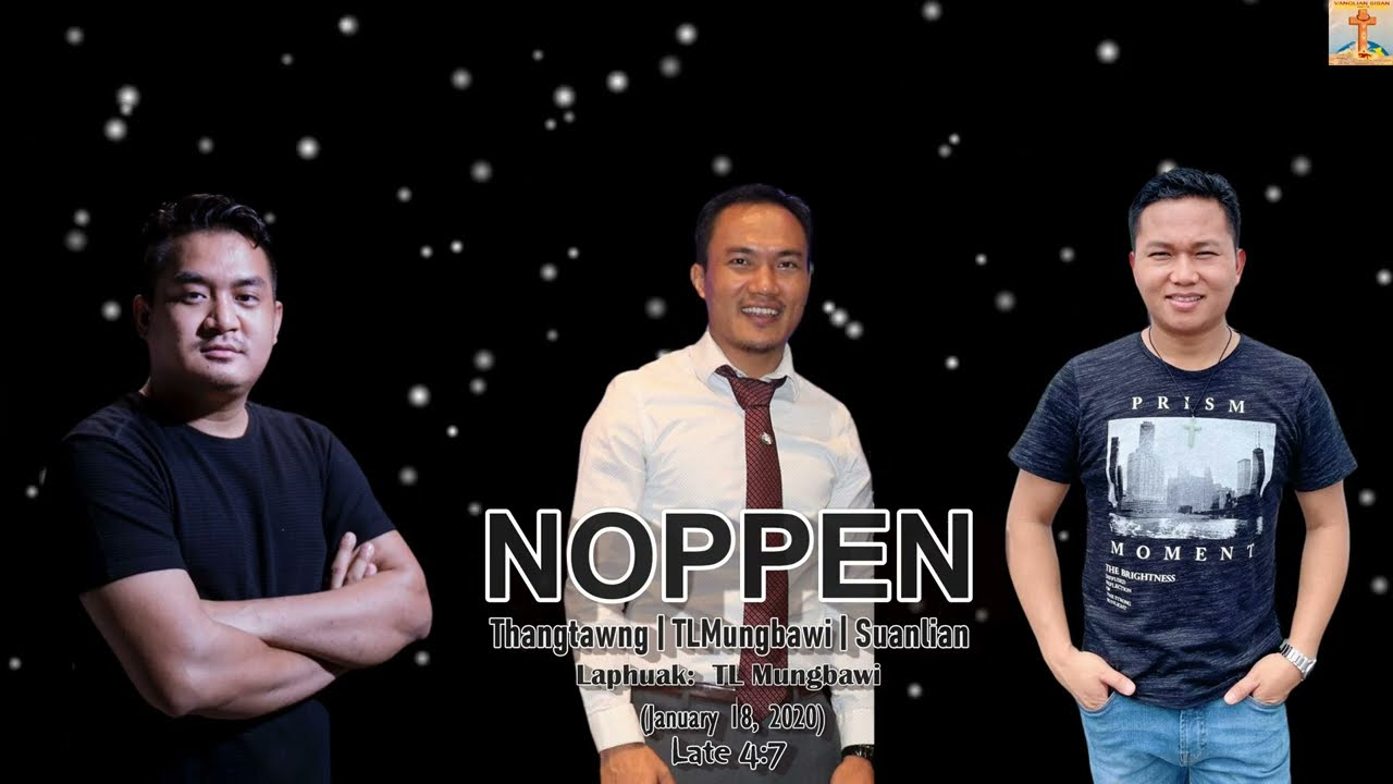 NOPPEN ~ Thangtawng, SuanLian, TL Mungbawi (Official MV)