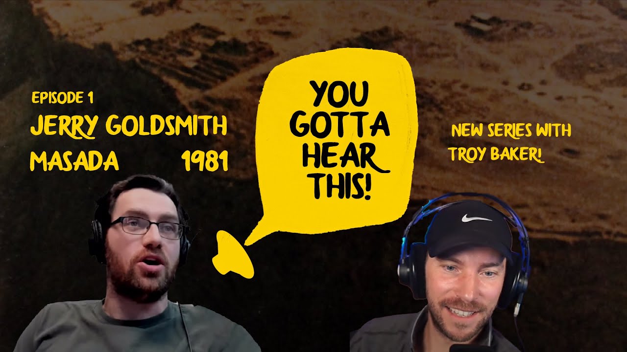 Jerry Goldsmith's MASADA - You Gotta Hear This! - Ep. 1 feat. Troy Baker