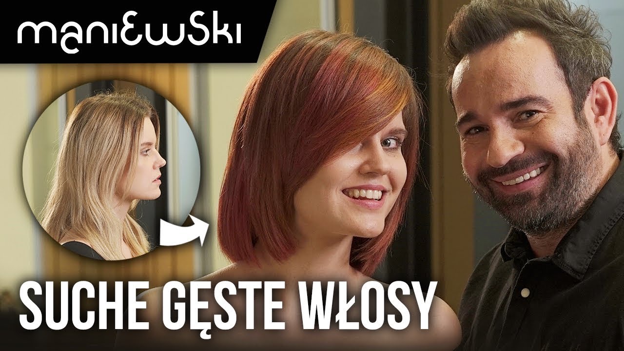 Suche gęste włosy - jak sobie z nimi radzić? Metamorfoza włos&oacute;w grubych! [MACIEJ MANIEWSKI]