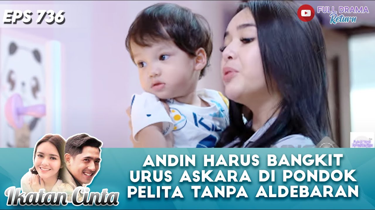 ANDIN HARUS BANGKIT URUS ASKARA DI PONDOK PELITA TANPA ALDEBARAN - IKATAN CINTA