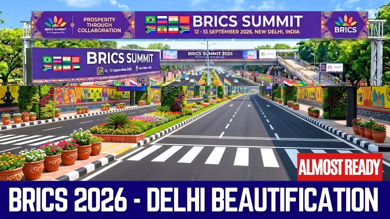 🇮🇳 BRICS 2026 BEAUTIFICATION is FINALLY READY! 😱 | DELHI&rsquo;S GLOBAL MAKEOVER CONTINUES!