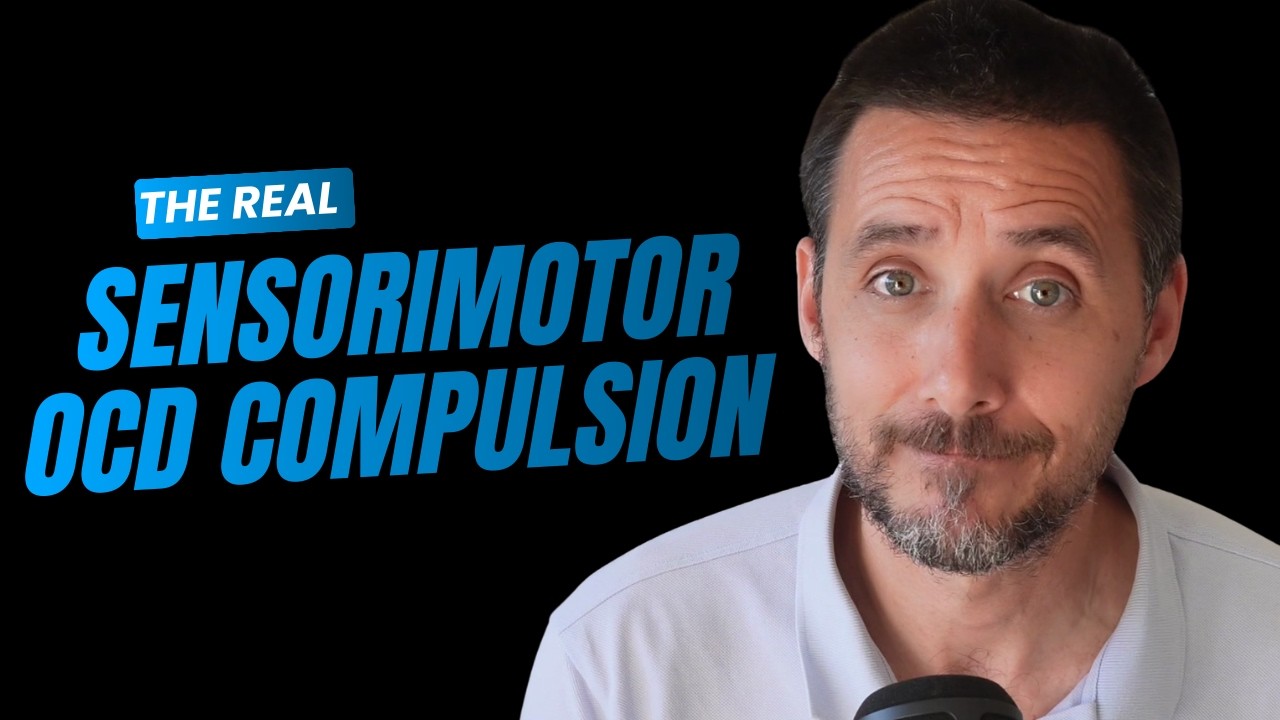 Sensorimotor OCD: The Real Compulsion