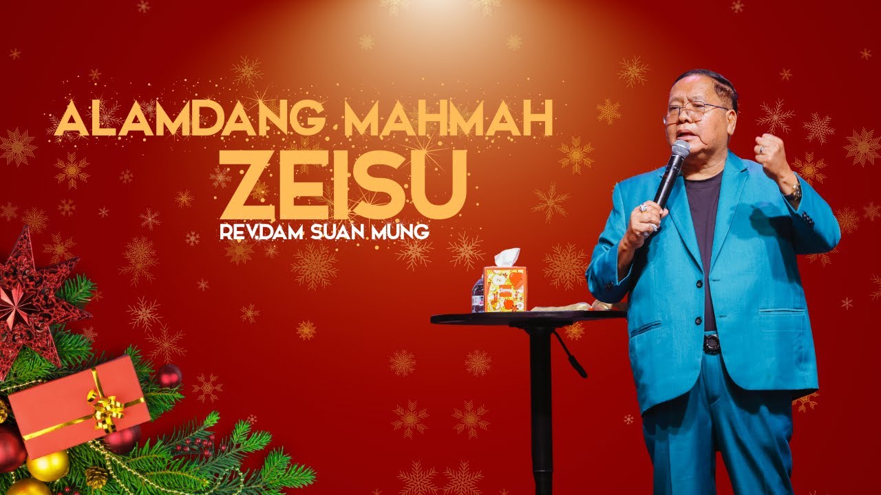 Alamdang mahmah Zeisu // Rev.Dam Suan Mung #Christmas  Message  2025