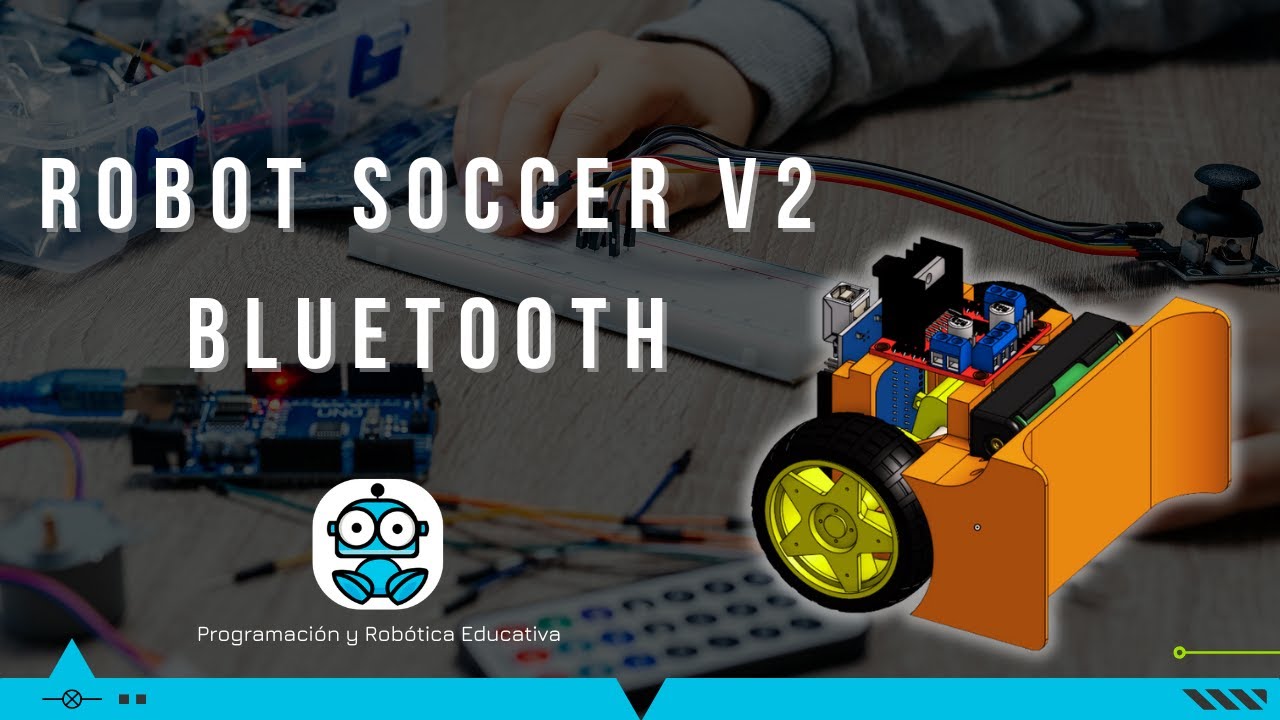 🔥 4) Robot Soccer V2 -  Conexión Bluetooth🔥