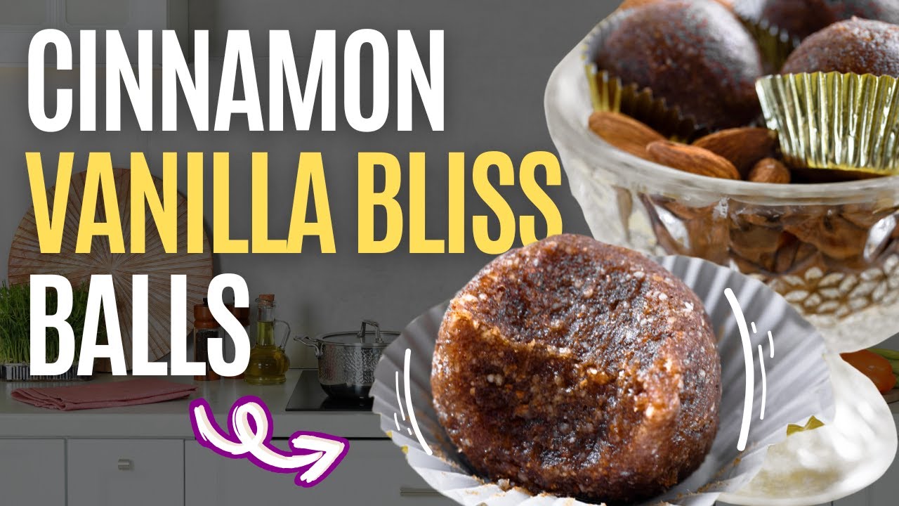 Sweet Vegan Snacks with no added sugar - Cinnamon Vanilla Bliss Balls