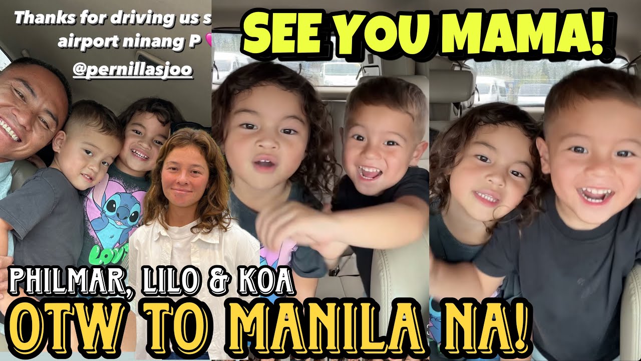 UPDATE: PHILMAR ALIPAYO OTW TO MANILA NA KASAMA SI LILO & KOA 🤍 SEE YOU MAMA ANDI & NANAY JACLYN!