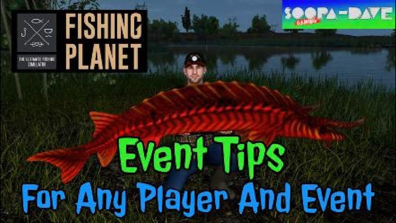 Fishing Planet Event Tips