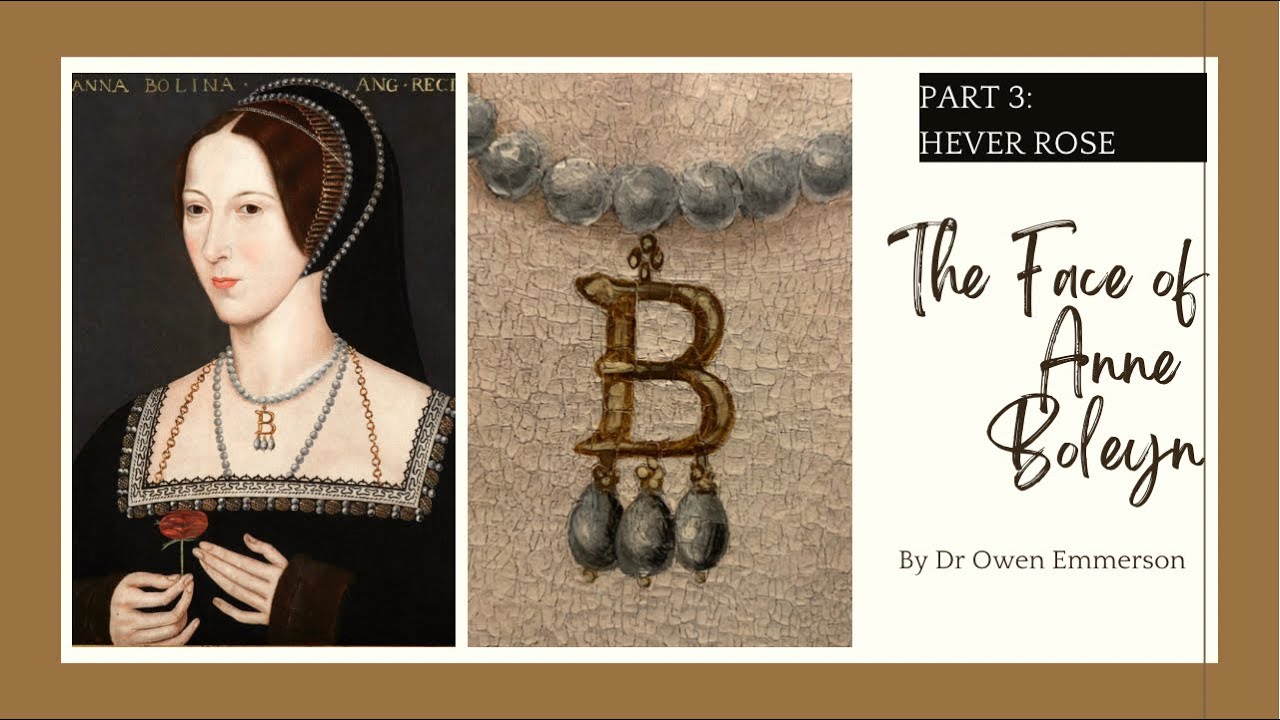 Is this the face of Anne Boleyn? Part 3: the ‘Hever Rose’ portrait.